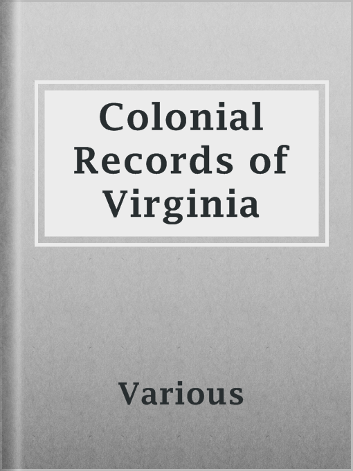 Title details for Colonial Records of Virginia by Various - Available